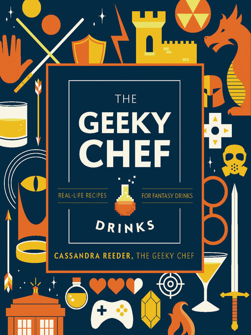 Title details for The Geeky Chef by Cassandra Reeder - Available